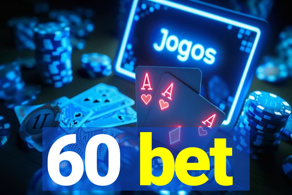 60 bet